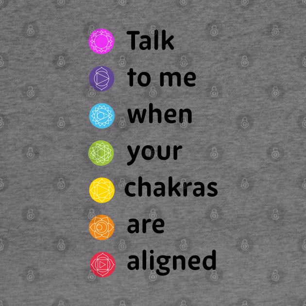 Talk to me when your chakras are aligned by ölümprints